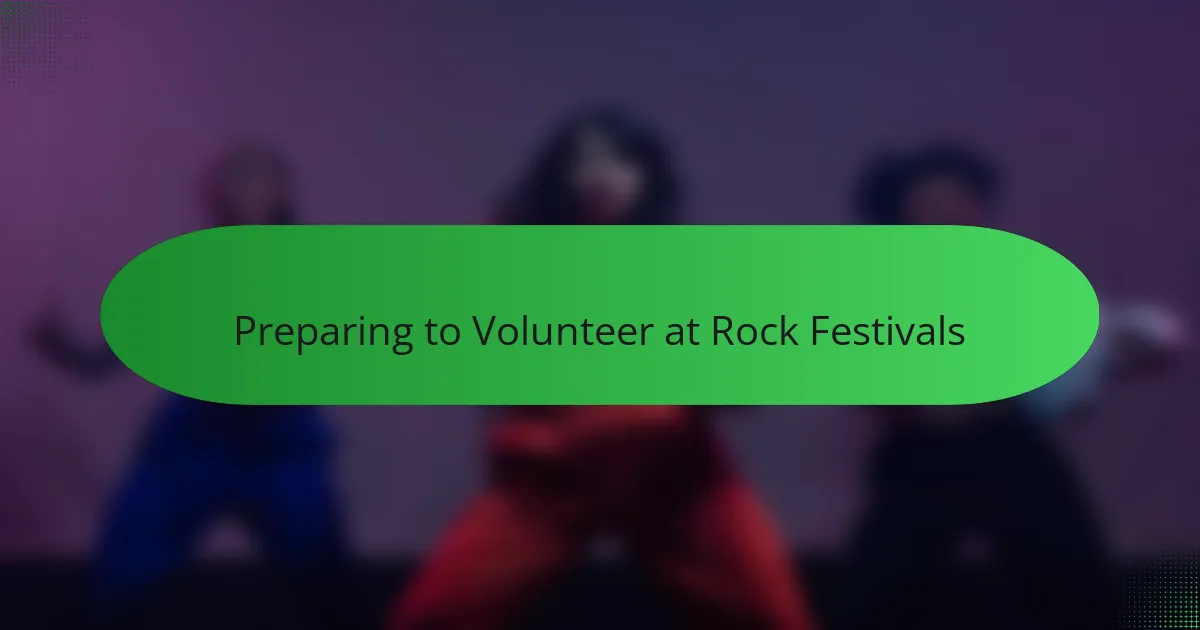 Preparing to Volunteer at Rock Festivals