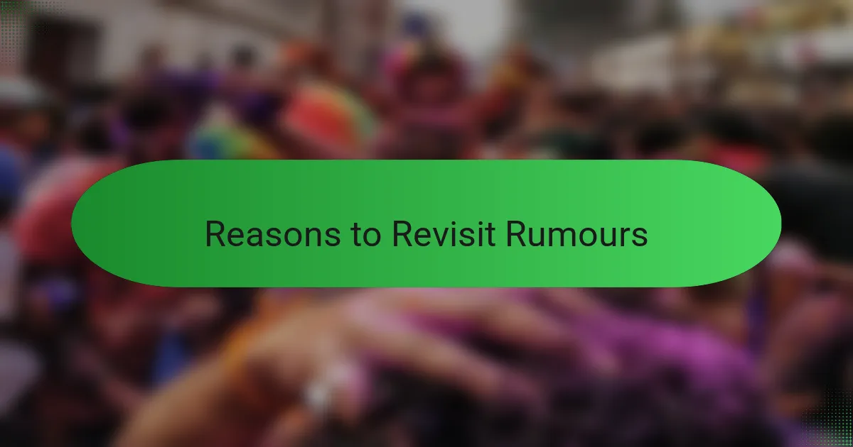 Reasons to Revisit Rumours