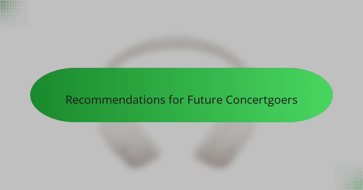 Recommendations for Future Concertgoers