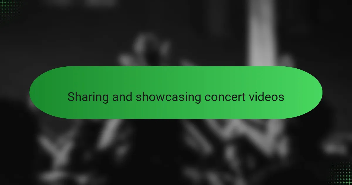 Sharing and showcasing concert videos