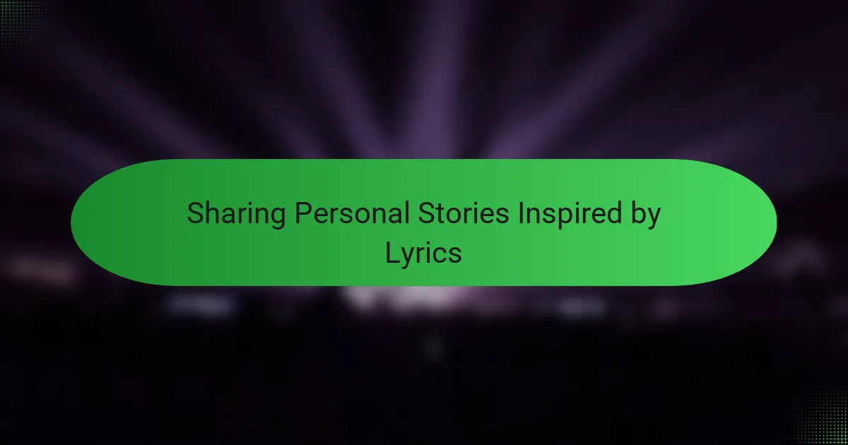 Sharing Personal Stories Inspired by Lyrics