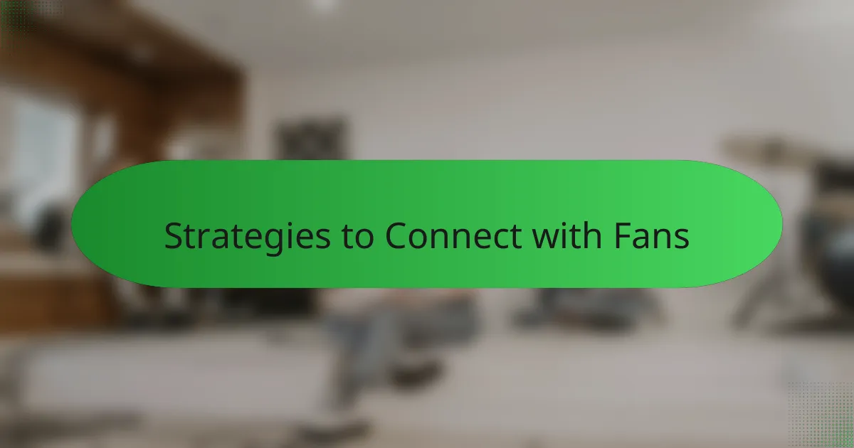 Strategies to Connect with Fans