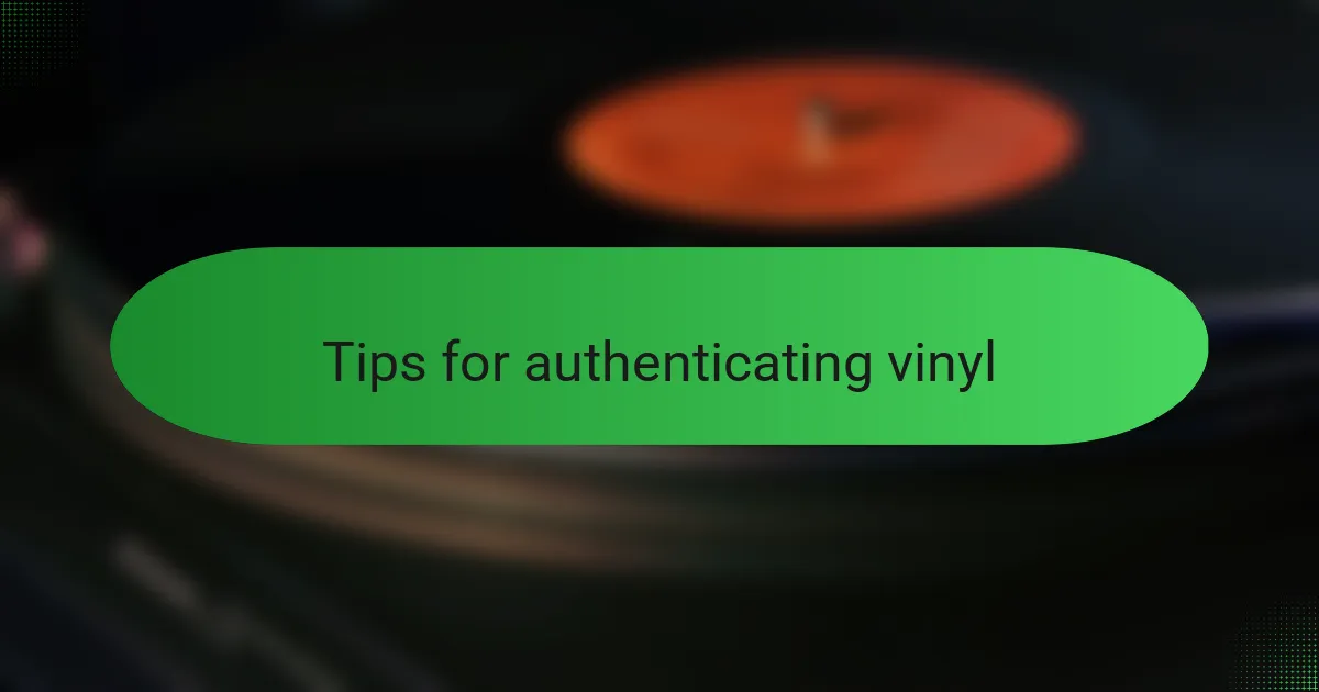 Tips for authenticating vinyl