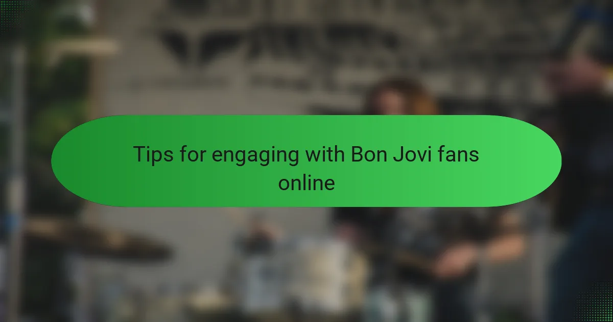 Tips for engaging with Bon Jovi fans online