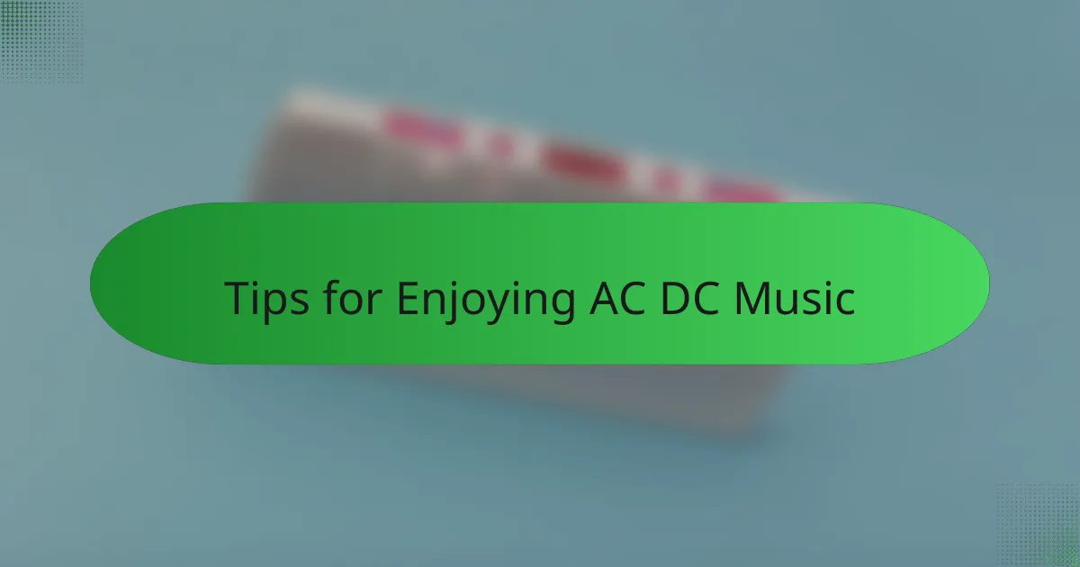 Tips for Enjoying AC DC Music