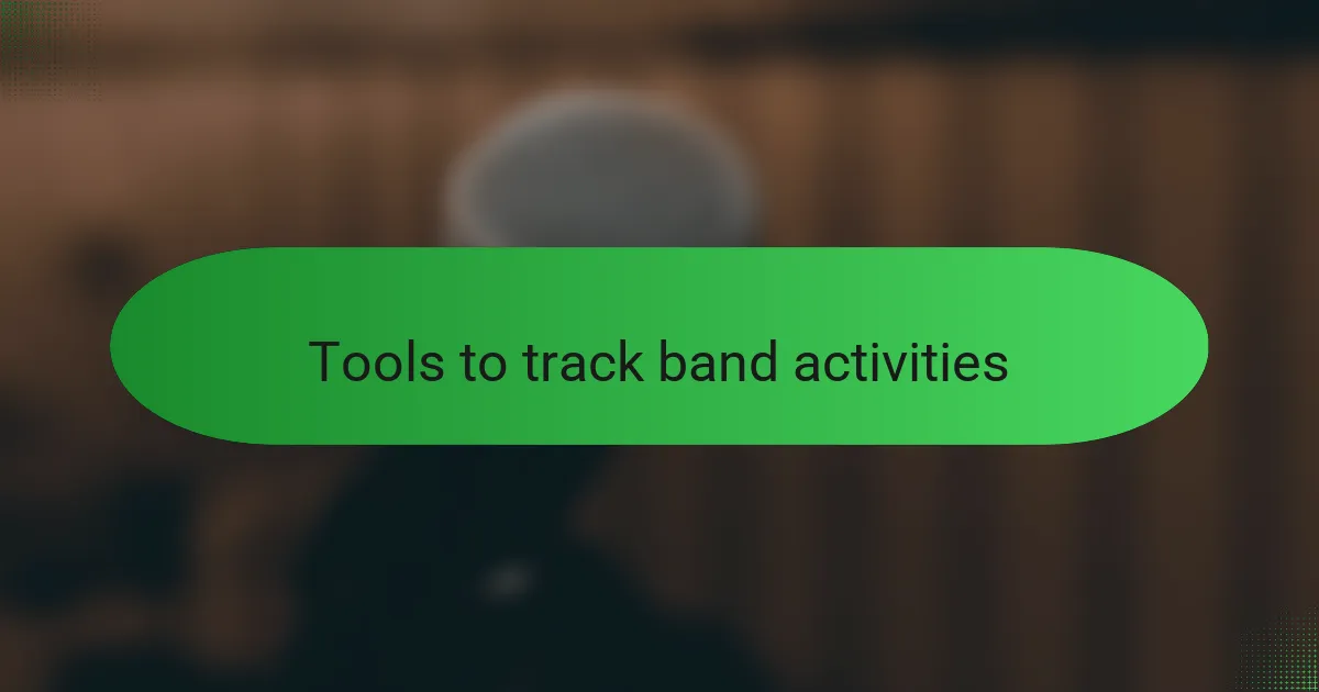 Tools to track band activities