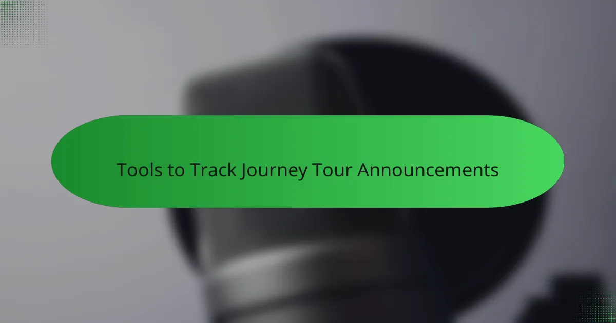 Tools to Track Journey Tour Announcements