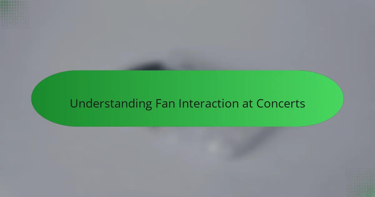 Understanding Fan Interaction at Concerts