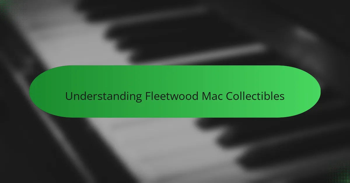 Understanding Fleetwood Mac Collectibles