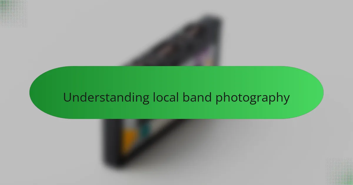 Understanding local band photography