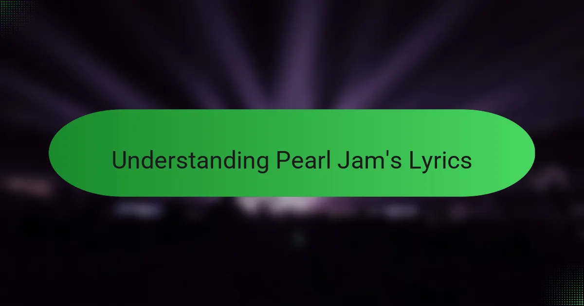 Understanding Pearl Jam's Lyrics