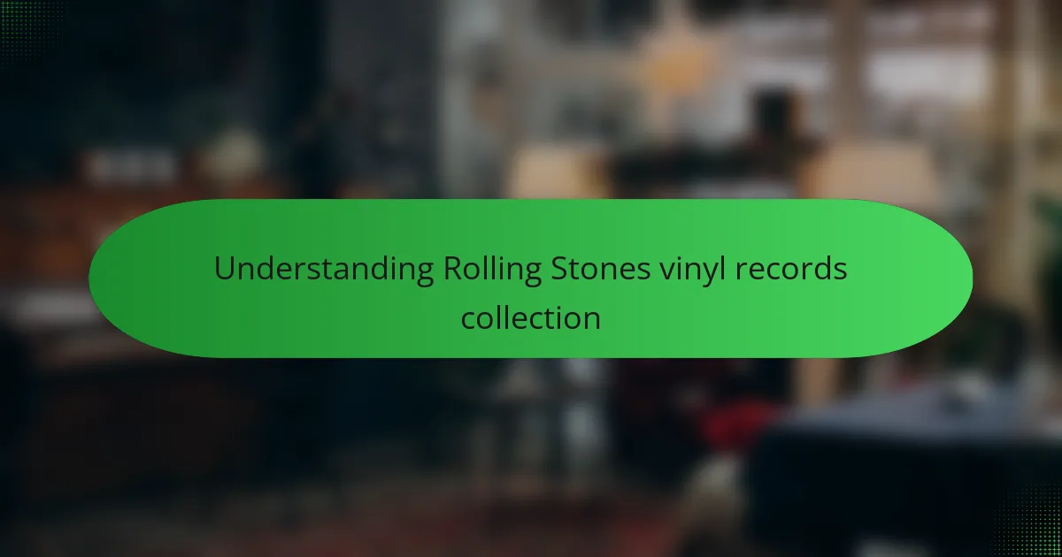 Understanding Rolling Stones vinyl records collection