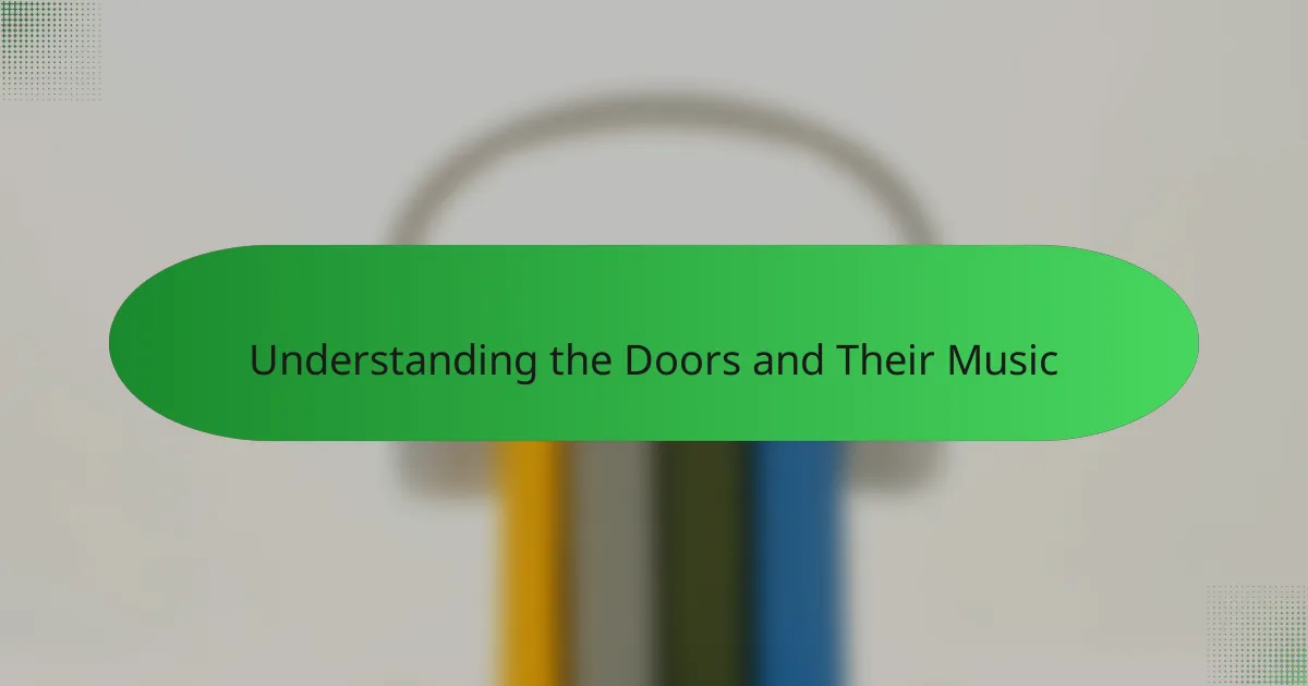 Understanding the Doors and Their Music