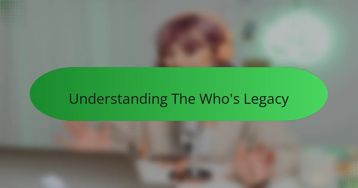 Understanding The Who's Legacy