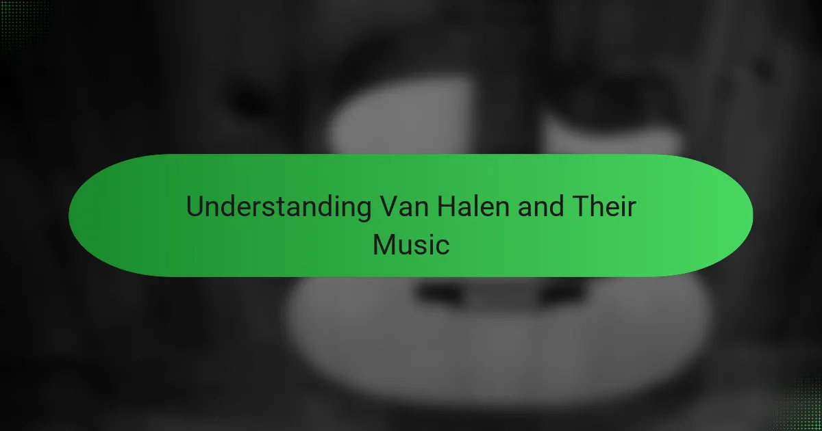 Understanding Van Halen and Their Music