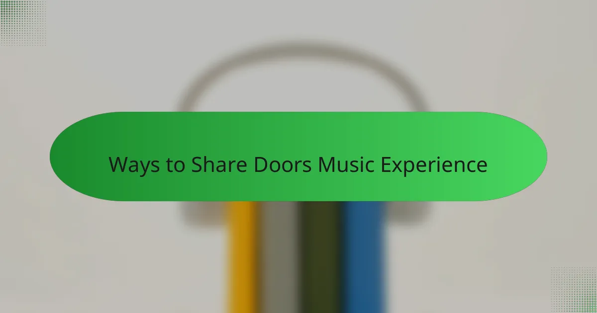 Ways to Share Doors Music Experience