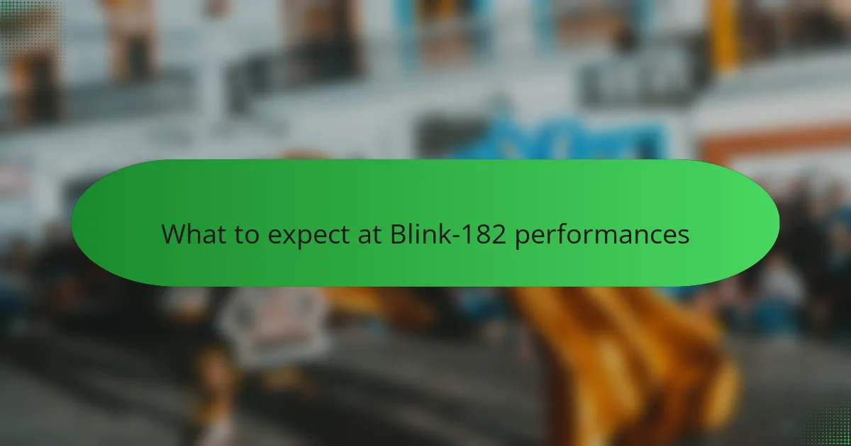What to expect at Blink-182 performances